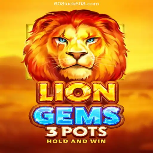 LionGems3pots - A Roaring Adventure in 608Luck 2026